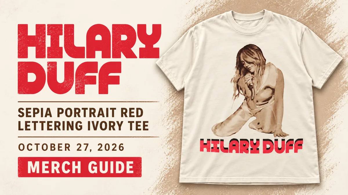 Hilary Duff Sepia Portrait Red Lettering Ivory Tee artwork and dated merch guide title